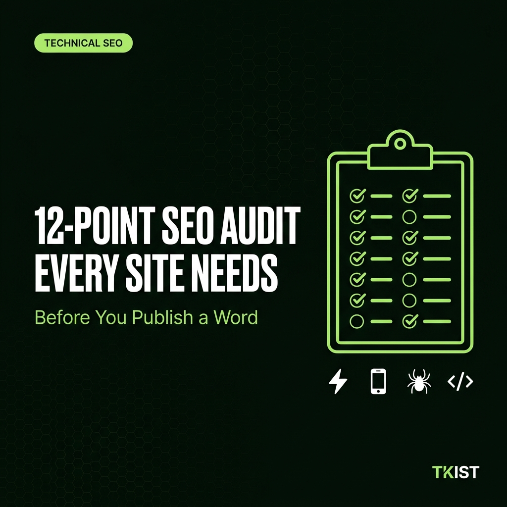 The 12-Point Technical SEO Audit Every Site Needs Before Publishing Content